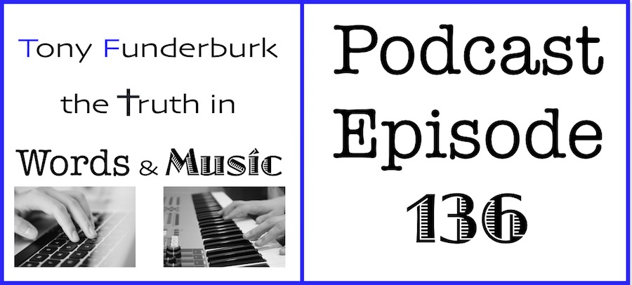 Truth in Words and Music - Podcast-136-Pic