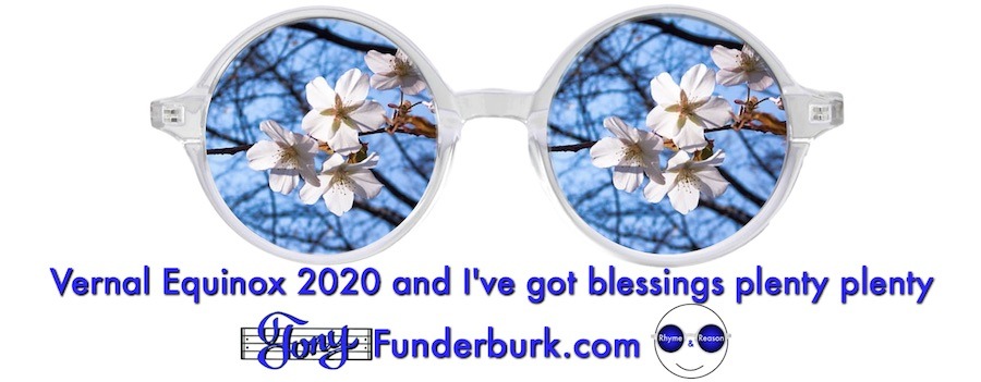 Vernal Equinox 2020 and I've got blessings plenty plenty