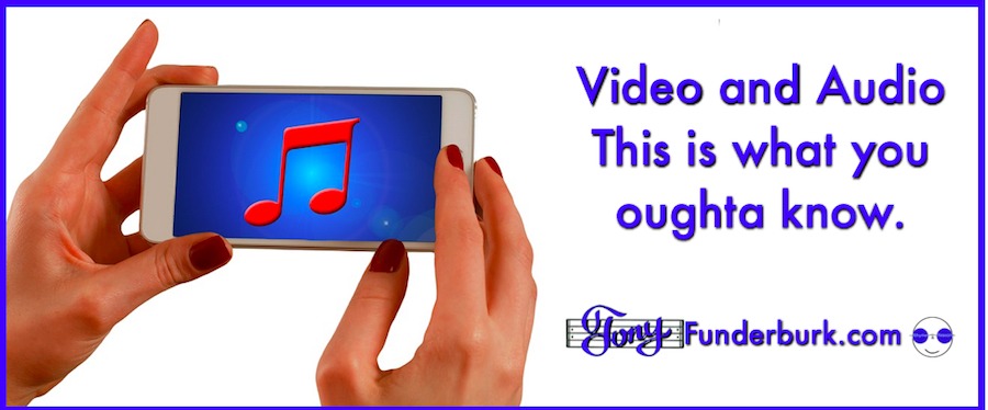 Video and Audio - this is what you oughta know