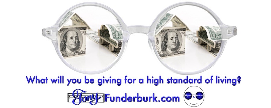 What will you be giving for a high standard of living?